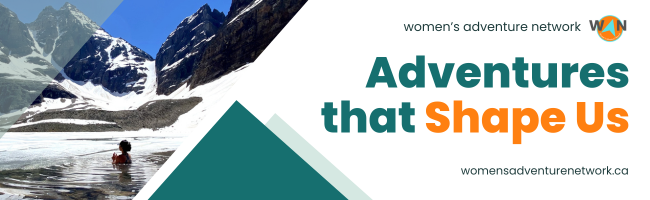 Adventures that Shape Us - Women's Adventure Network